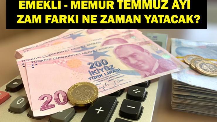 Emekli Zam Farkı Ödeme Tarihi Belli Oldu Temmuz Ayı Zam Farkı Ne Zaman Yatacak SSK, BAĞKUR, Emekli Sandığı Emekli Zam Farkı Ödeme Tarihi Belli Oldu Mu