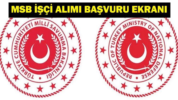 MSB İŞÇİ ALIMI İŞKUR BAŞVURU : MSB İşçi Alımı Başvuruları Başladı Mı Milli Savunma Bakanlığı 3097 İşçi Alımı Başvurusu Nasıl Yapılır, Başvuru Şartları Neler