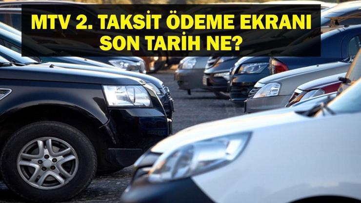 MTV 2. TAKSİT SON ÖDEME TARİHİ: MTV Ödemesi Nasıl Yapılır, Nereden? Motorlu Taşıtlar Vergisi Son Ödeme Günü Ne? MTV 2. TAKSİT SON ÖDEME TARİHİ: MTV Ödemesi Nasıl Yapılır, Nereden? Motorlu Taşıtlar Vergisi Son Ödeme Günü Ne?