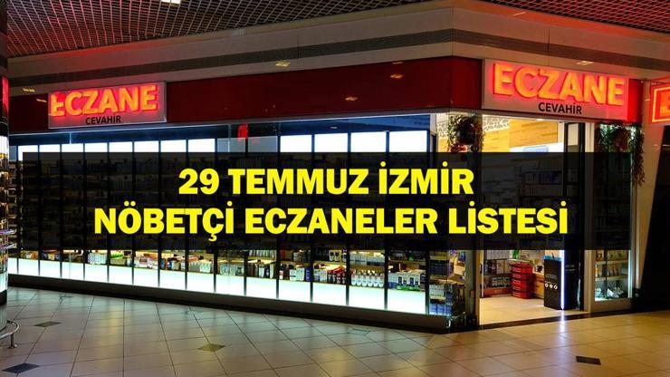 İzmir Nöbetçi Eczane 29 Temmuz: İzmir Nöbetçi Eczaneler Neresi? 29 Temmuz Salı İzmir Çeşme, Alaçatı, Seferihisar, Urla, Dikili Nöbetçi Eczaneler Listesi