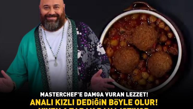MASTERCHEFE DAMGA VURAN YEMEK Malatya, Kahramanmaraş, Diyarbakır, Gaziantep ile Adananın vazgeçilmezi: Analı kızlı tarifi ve püf noktaları