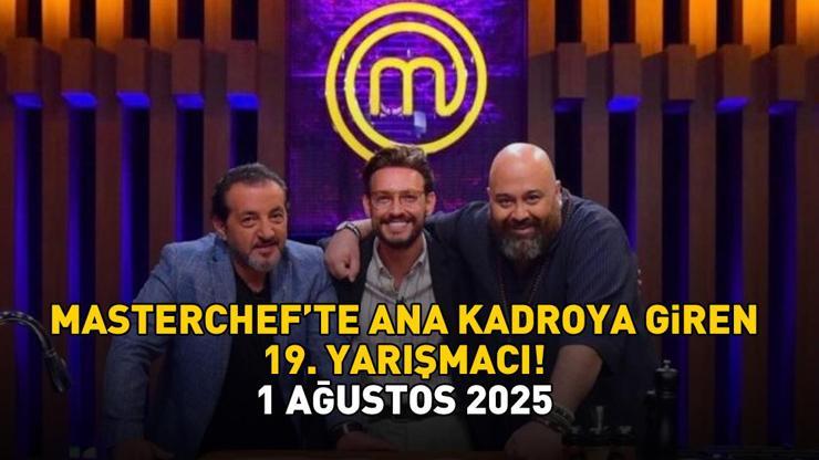 MASTERCHEF 19. YARIŞMACI 1 AĞUSTOS 2025 | MasterChef'te 19. yarışmacı kim oldu? Şefler kararını kararını verdi! İşte ana kadroya giren isim... MASTERCHEF 19. YARIŞMACI 1 AĞUSTOS 2025 | MasterChef'te 19. yarışmacı kim oldu? Şefler kararını kararını verdi! İşte ana kadroya giren isim...