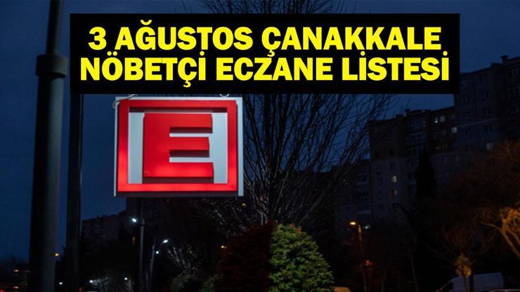 NÖBETÇİ ECZANE ÇANAKKALE: 3 Ağustos Çanakkale Nöbetçi Eczaneler Neresi 3 Ağustos Pazar Çanakkale Kepez, Lapseki, Küçükkuyu, Gökçeada, Bozcaada Nöbetçi Eczaneler Listesi