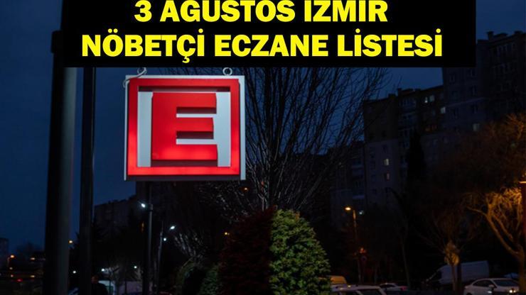 İzmir Nöbetçi Eczane 3 Ağustos: İzmir Nöbetçi Eczaneler Neresi 3 Ağustos Pazar İzmir Çeşme, Alaçatı, Seferihisar, Urla, Dikili Nöbetçi Eczaneler Listesi