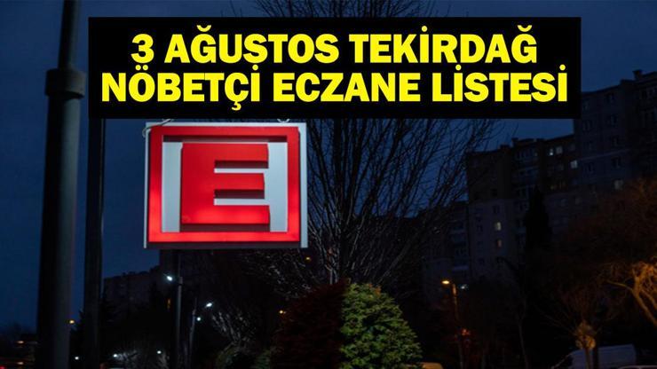 TEKİRDAĞ NÖBETÇİ ECZANE: 3 Ağustos Tekirdağ Nöbetçi Eczaneler Neresi 3 Ağustos Pazar Tekirdağ Çorlu, Şarköy, Süleymanpaşa, Çerkezköy, Saray, Ergene Nöbetçi Eczaneler Listesi