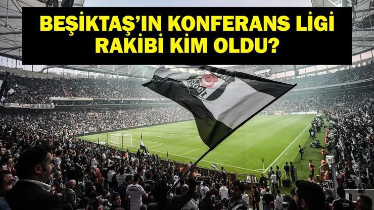 6890a769de416d36a62abf42 KONFERANS LİGİ BEŞİKTAŞ'IN RAKİBİ BELLİ OLDU! Beşiktaş'ın Rakibi Kim Oldu? İşte UEFA Konferans Ligi Rakibi