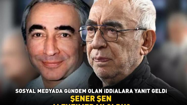 Şener Şen, Alzheimer mı oldu Magazin gündemine bomba gibi düşen iddialara flaş yanıt