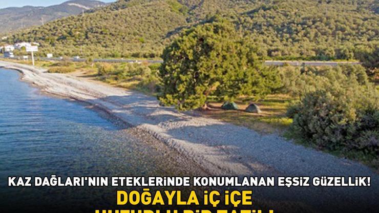 Giden dönmek istemiyor Kaz Dağları’nın eteklerinde konumlanan eşsiz güzellik İstanbula sadece 4 saat 27 dakika uzaklıkta