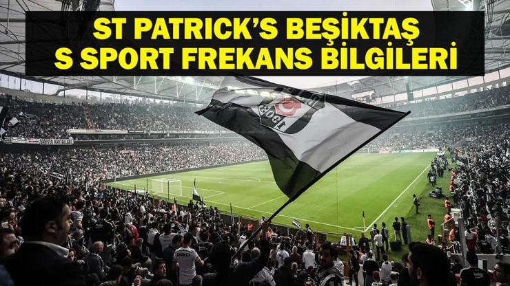 S SPORT FREKANS BİLGİLERİ| St. Patricks Beşiktaş S Sport Frekans Bilgileri: S Sport Türksat Frekansı Uydu Alıcısına Nasıl Eklenir