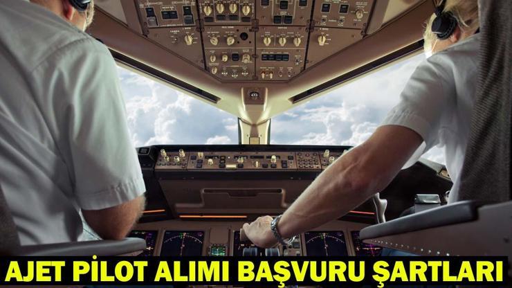 AJET PİLOT ALIMI BAŞVURU TARİHLERİ VE ŞARTLARI: Ajet pilot alımı başvurusu 2025 ne zaman, şartları neler?