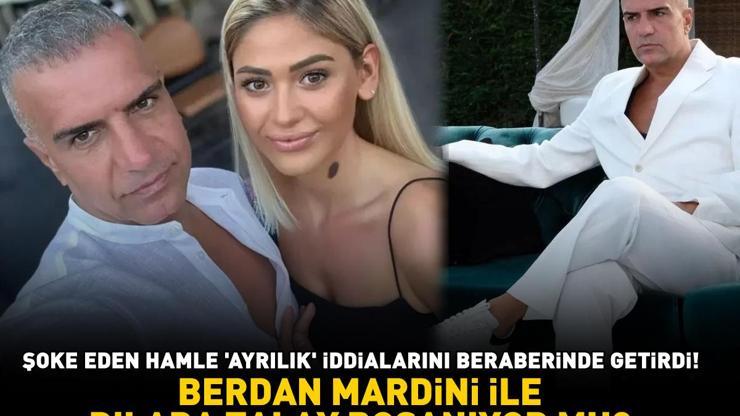 Berdan Mardini ile Dilara Talay boşanıyor mu Şoke eden hamle Evliliklerinde kriz olduğu iddia edildi