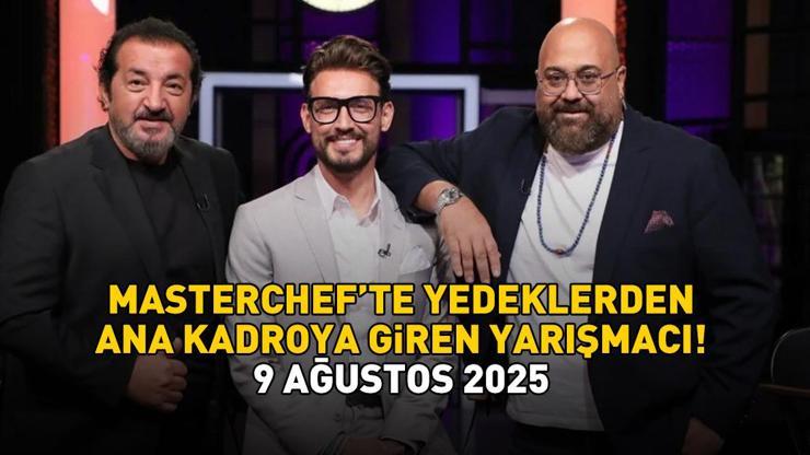 MASTERCHEF'TE YEDEKLERDEN KADROYA GİREN İLK YARIŞMACI 9 AĞUSTOS 2025 | MasterChef'te kim kazandı, ana kadroya yedeklerden kim girdi? MASTERCHEF'TE YEDEKLERDEN KADROYA GİREN İLK YARIŞMACI 9 AĞUSTOS 2025 | MasterChef'te kim kazandı, ana kadroya yedeklerden kim girdi?