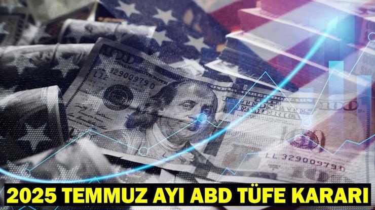 2025 TEMMUZ AYI ABD TÜFE KARARI: ABD enflasyon verileri ne zaman, saat kaçta açıklanacak?