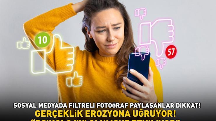 INSTAGRAM, FACEBOOK, X Sosyal medyada filtreli fotoğraf paylaşanlar dikkat Uzman isim uyardı: Psikolojiyi olumsuz etkiliyor