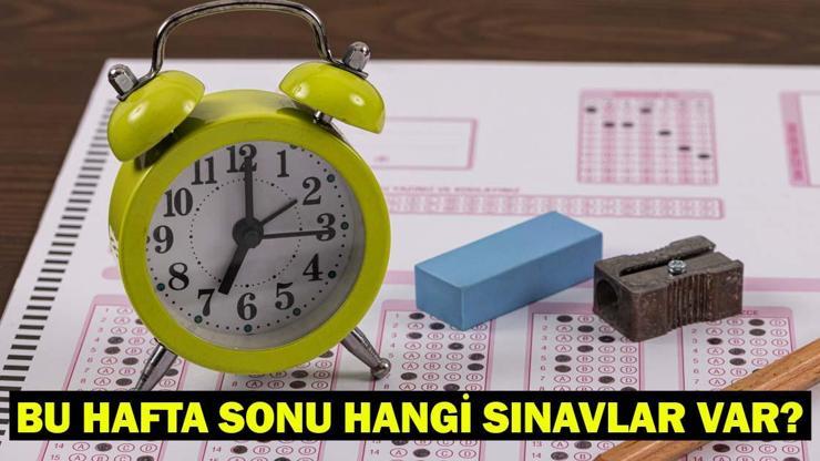 BU HAFTA SONU HANGİ SINAVLAR VAR | 16 - 17 Ağustos 2025 Hafta Sonu Sınav Takvimi