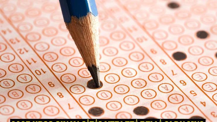 2025 KPSS SINAV GİRİŞ YERLERİ İÇİN GÖZLER ÖSYM’DE KPSS Lisans ve KPSS Alan Bilgisi sınav giriş yerleri belli oldu mu