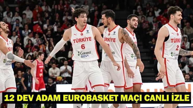 12 DEV ADAM MAÇI CANLI İZLE: Letonya - Türkiye Eurobasket maçı hangi kanalda, saat kaçta?