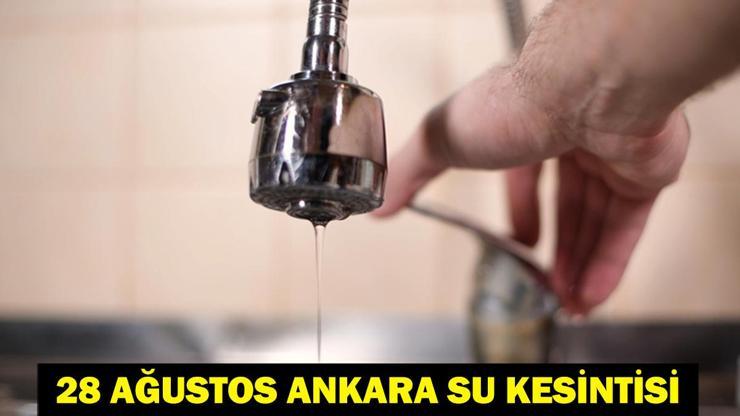 ASKİ ANKARA SU KESİNTİSİ: Ankarada Sular Ne Zaman Gelecek 28 Ağustos ASKİ Ankara Su Kesintisi Sorgulama