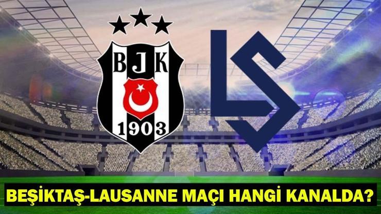 BEŞİKTAŞ - LAUSANNE MAÇI HANGİ KANALDA, SAAT KAÇTA? Beşiktaş - Lausanne maçında ilk 11'ler! BEŞİKTAŞ - LAUSANNE MAÇI HANGİ KANALDA, SAAT KAÇTA? Beşiktaş - Lausanne maçında ilk 11'ler!