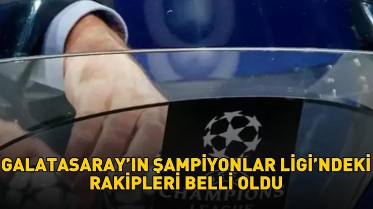GALATASARAY'IN UEFA ŞAMPİYONLAR LİGİ'NDEKİ RAKİPLERİ 2025-2026 | Galatasaray'ın rakipleri kimler oldu? GALATASARAY'IN UEFA ŞAMPİYONLAR LİGİ'NDEKİ RAKİPLERİ 2025-2026 | Galatasaray'ın rakipleri kimler oldu?