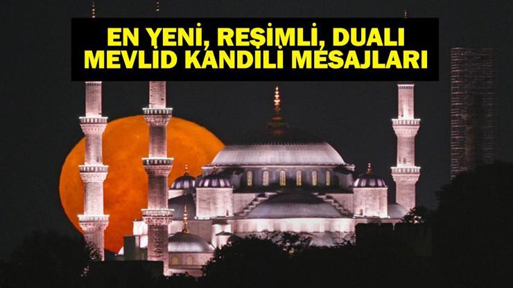 RESİMLİ MEVLİD KANDİLİ MESAJLARI: Dualı, Ayetli, Duygusal, Hadisli, En Yeni, En Güzel Mevlid Kandili Mesajları