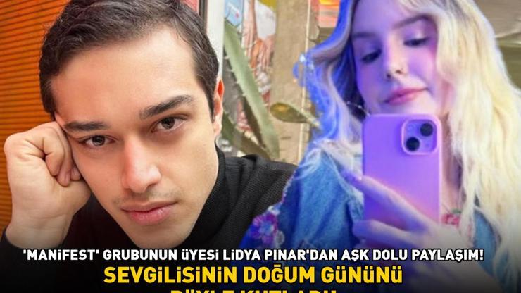 Manifest grubunun üyesi Lidya Pınardan aşk dolu paylaşım Sevgilisinin doğum gününü böyle kutladı