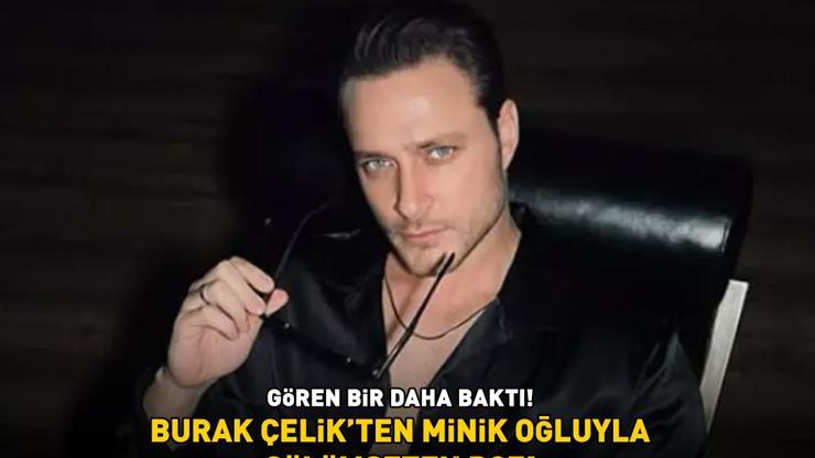 Burak Çelik ve minik oğlu sosyal medyayı salladı SİESTA ZAMANI