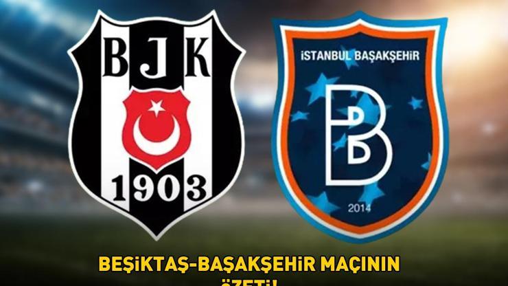 BEŞİKTAŞ 2 - 1 BAŞAKŞEHİR MAÇ SONUCU | Kartal geriye düştüğü maçta Başakşehiri mağlup etti