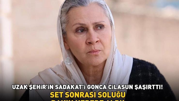 Uzak Şehirin Sadakati şaşırttı Gonca Cilasun set sonrası soluğu bakın nerede aldı