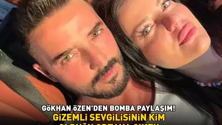 Ünlü şarkıcıdan bomba paylaşım Gökhan Özenin gizemli sevgilisinin kim olduğu ortaya çıktı