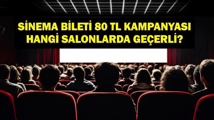SİNEMA BİLETİ 80 TL KAMPANYASI: Kültür Bakanlığı Sinema Bileti 80 TL Kampanyası Hangi Tarihlerde? Sinema Festivali Hangi Salonlarda Geçerli? SİNEMA BİLETİ 80 TL KAMPANYASI: Kültür Bakanlığı Sinema Bileti 80 TL Kampanyası Hangi Tarihlerde? Sinema Festivali Hangi Salonlarda Geçerli?