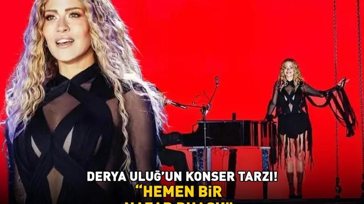 Derya Uluğun konser tarzı Gören aynı şeyi söyledi: Hemen bir Nazar duası