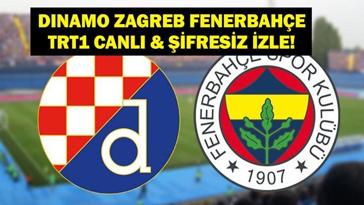 DINAMO ZAGREB FENERBAHÇE CANLI İZLE: Avrupa Ligi Zagreb Fenerbahçe Maçı TRT1 Canlı İzle! İşte FB UEFA Kadrosu...