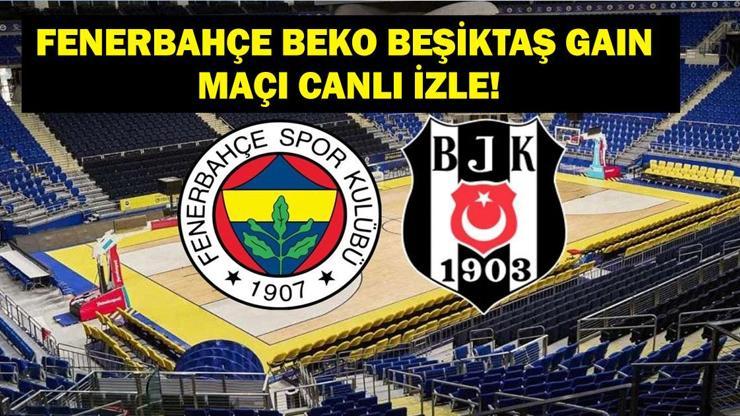 FENERBAHÇE BEŞİKTAŞ BASKETBOL MAÇI CANLI İZLE: Cumhurbaşkanlığı Kupası Fenerbahçe Beko Beşiktaş Gain Maçı Canlı & Şifresiz İzle!