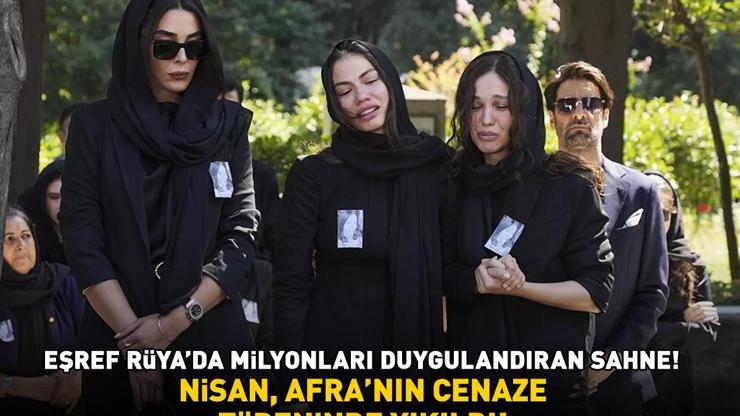 Eşref Rüyada milyonları duygulandıran sahne NİSAN, AFRANIN CENAZE TÖRENİNDE YIKILDI