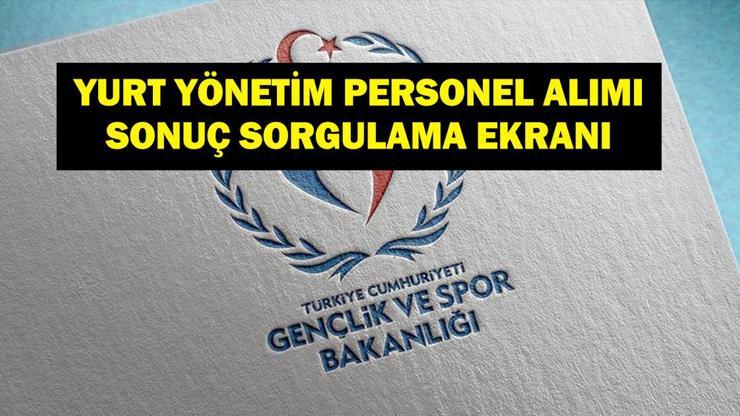 YURT YÖNETİM PERSONELİ ALIMI SONUÇLARI: Gençlik ve Spor Bakanlığı Personel Alımı Sonuçları Açıklandı Mı? GSB Yurt Yönetim Personel Alımı Sonuç sorgulama...