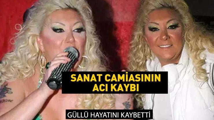 ÜNLÜ ŞARKICI GÜLLÜ HAYATINI KAYBETTİ! Güllü neden öldü, kaç yaşındaydı?