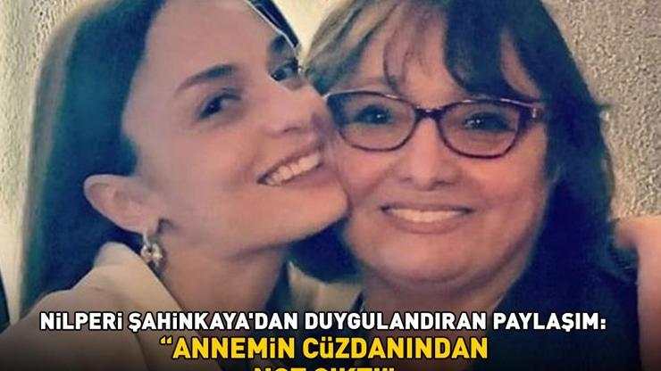 Günler sonra fark etti Nilperi Şahinkaya Annemin cüzdanından not çıktı diyerek paylaştı, gören duygulandı
