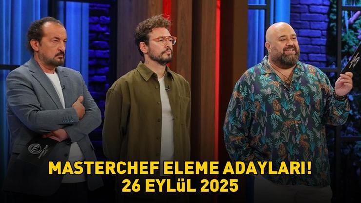 MASTERCHEF ELEME ADAYLARI 26 EYLÜL 2025 | MasterChefte eleme adayı kim oldu, dokunulmazlığı hangi takım kazandı