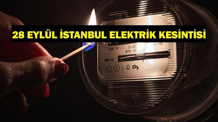 28 EYLÜL İSTANBUL ELEKTRİK KESİNTİSİ: İstanbulda Elektrikler Ne Zaman Gelecek Kesintiden Hangi İlçeler Etkilenecek