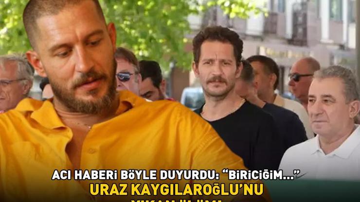 Uraz Kaygılaroğlunu yıkan ölüm Acı haberi böyle duyurdu: Biriciğim...