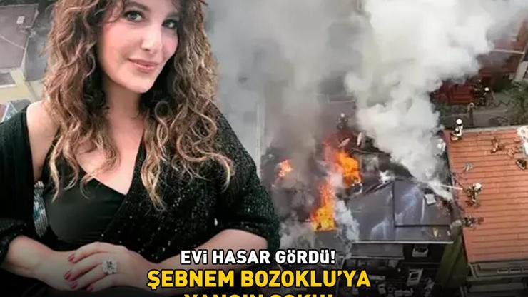 Şebnem Bozoklu’ya yangın şoku Evi hasar gördü