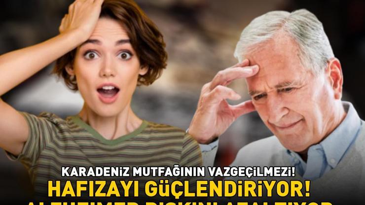 Karadeniz mutfağının vazgeçilmezi Kilosu 150 TL Hafızayı güçlendiriyor, Alzheimer ve bunama riskini azaltmaya yardımcı oluyor