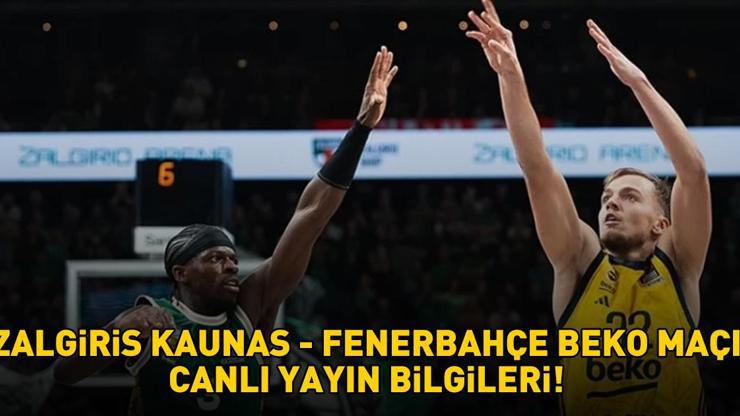 ZALGİRİS KAUNAS FENERBAHÇE BEKO MAÇI CANLI YAYIN SAATİ VE KANALI | Zalgiris Kaunas Fenerbahçe Beko maçı ne zaman, saat kaçta, hangi kanalda? ZALGİRİS KAUNAS FENERBAHÇE BEKO MAÇI CANLI YAYIN SAATİ VE KANALI | Zalgiris Kaunas Fenerbahçe Beko maçı ne zaman, saat kaçta, hangi kanalda?