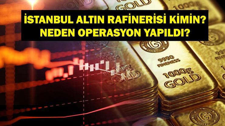 İSTANBUL ALTIN RAFİNERİSİ KİMİN İstanbul Altın Rafinerisine Neden Operasyon Düzenlendi Özkan Halaç Kim İşte Yönetim Kurulu ve Bağlı Şirketler Listesi...