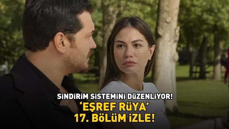 Eşref Rüya son bölüm full izle! Eşref Rüya 17. Bölüm Full HD Tek Parça İzle | Çağatay Ulusoy ve Demet Özdemir'li Eşref Rüya son bölümü izle! Eşref Rüya son bölüm full izle! Eşref Rüya 17. Bölüm Full HD Tek Parça İzle | Çağatay Ulusoy ve Demet Özdemir'li Eşref Rüya son bölümü izle!