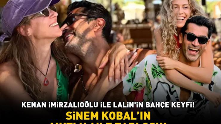 Sinem Kobalın mutlu aile tablosu Kenan İmirzalıoğlu ile Lalinin bahçe keyfi