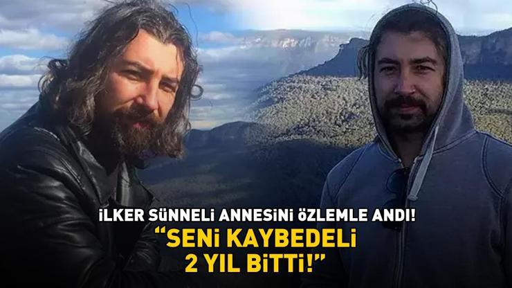 Tanyeli'nin eşi İlker Sünneli'den duygu dolu mesaj! Annesini özlemle andı! 'Seni kaybedeli 2 yıl bitti'