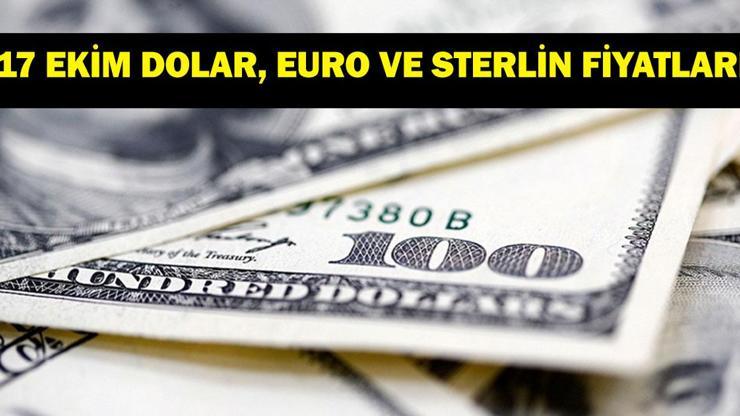 17 EKİM DOLAR, EURO VE STERLİN FİYATLARI 17 Ekim döviz fiyatları ne oldu İşte dolar, Euro ve sterlinde son durum