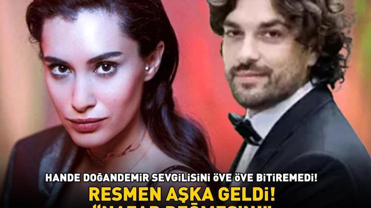 Emre İzer ile aşk yaşayan Hande Doğandemir sevgilisini öve öve bitiremedi Nazar değmesin